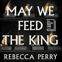 May We Feed the King