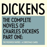 The Complete Novels of Charles Dickens: Part One
